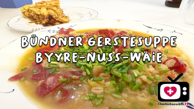 Bündner Gerstensuppe und Prättigauer Birnen-Nuss-Wähe